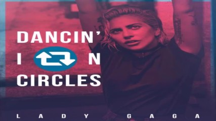 Lady Gaga - Dancin' In Circles / Instrumental with Backing Vocals