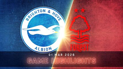 Brighton vs. Nottingham Forest - Condensed Game