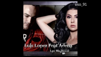 • 2012 • Luis Lopez & Adena - Lay Me Down