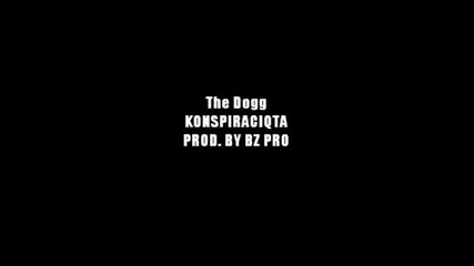 The Dogg - Konspiraciqta ( Prod. By Bz Pro )