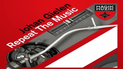 Johan Gielen - Repeat The Music Original Mix 
