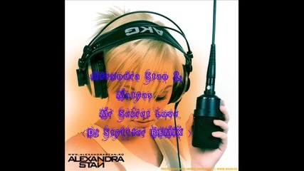 Alexandra Stan and Matyas - Mr Secret Love (dj Styffler Remix )