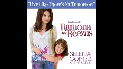 Selena Gomez & The Scene - Live Like Theres No Tomorrow - Full Song - Hq - 