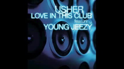 Usher - Love In This Club Ft. (young Jeezy)