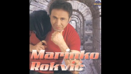 Marinko Rokvic - Godine moje 