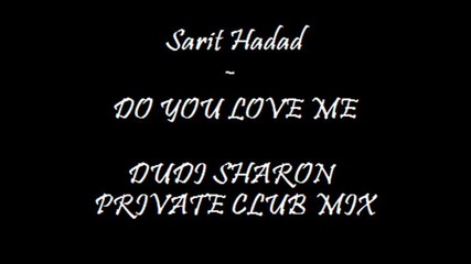 Sarit Hadad - Do You Love Me (dudi Sharon Private Club Mix)