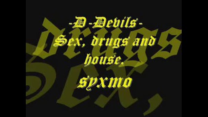 D - Devils - Sex, Drugs And House..avi