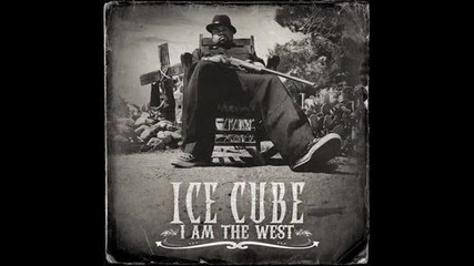 Ice Cube - No Country For Young Men ( I Am The West 2010)