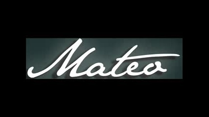 Mateo - She meant nothin