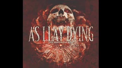 As I Lay Dying - The Only Constant Is Change 