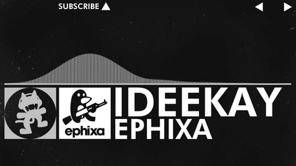 [edm] - Ephixa - Ideekay [monstercat Release]