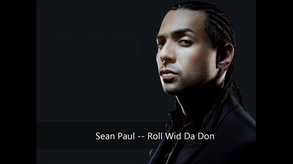 Sean Paul - Roll Wid Da Don (lyrics on description)