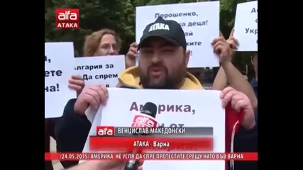 24.5.2015 Руската партия в България - Атака: Америка не успя да спре протестите срещу Нато във Варна