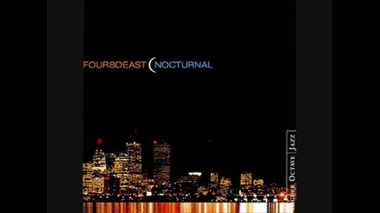 Four 80 East - Nocturnal - 10 - Hazy Lazy 2001 