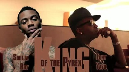 Tony Yayo ft Soulja Boy - King Of The Pyrex 