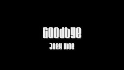 Joey Moe - Goodbye