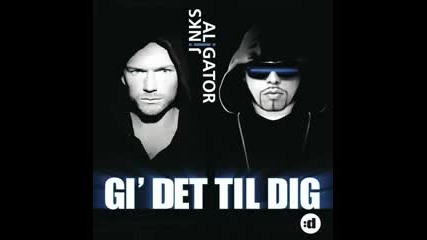 Dj Aligator Feat. Jinks - Gi Det til Dig 