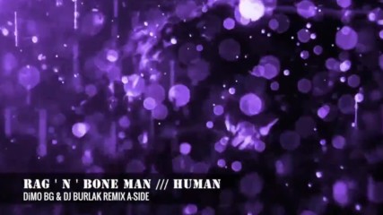 RagNBone - Human ( DiMO BG Dj Burlak Remix A-Side )