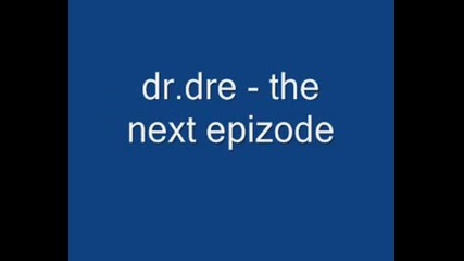 Dr.dre - The Next Epizode