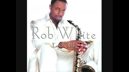 Rob White - Let It Ride - Summer Groovin 2006 