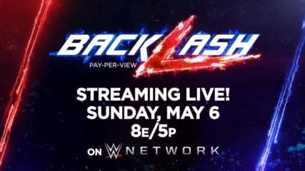 Catch WWE Backlash on May 6 on WWE Network