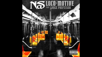 Nas ft. Large Professor - Loco Motive