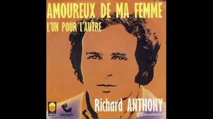 Amoureux de ma femme Richard Anthony