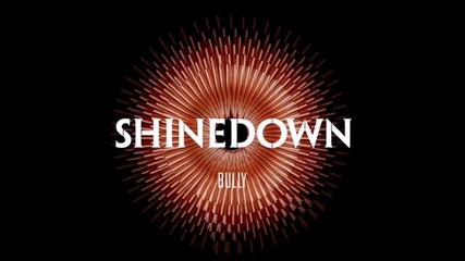 Shinedown - Bully