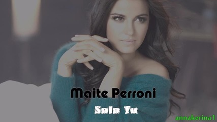 Maite Perroni - Solo Tu