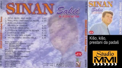 Sinan Sakic i Juzni Vetar - Kiso, kiso, prestani da padas (audio 1994)