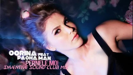 (2013) Corina feat. Pacha Man - Pernele moi (inventive Sound Club Version)