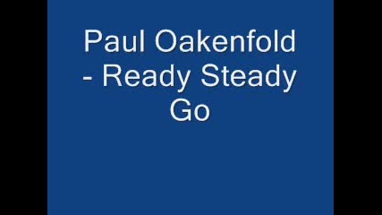 Paul Oakenfold - Ready Steady Go