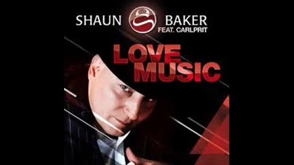 00*s + Shaun Baker feat Carprit - Love music / Radio Edit - Mp3 / Dj Riga Mc / Bulgaria.
