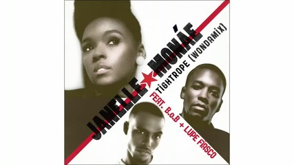 Janelle Monae Feat. B.o.b & Lupe Fiasco - Tightrope (wondamix) 