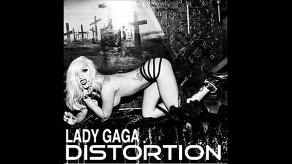 Lady Gaga Ft David Guetta - Distortion 