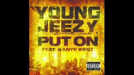 Young Jeezy Feat. Jay - Z - Put On (official