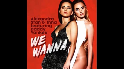 *2015* Alexandra Stan & Inna ft. Daddy Yankee - We Wanna