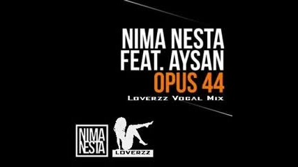 Nima Nesta ft. Aysan - Opus 44 (loverzz Vocal Mix)(radio Edit)