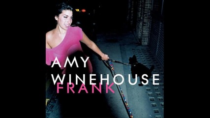 Amy Winehouse - 11 - What Is It About Men