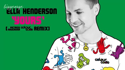 Ella Henderson - Yours ( Patrick Hagenaar Colour Code Remix )