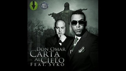 Don Omar Ft Syko - - Carta al Cielo Prod By Anx Meet The Orph 