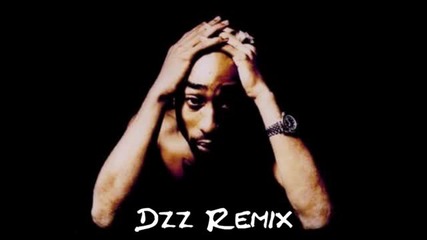 2pac - Me Against The World [ Dzz Remix ]