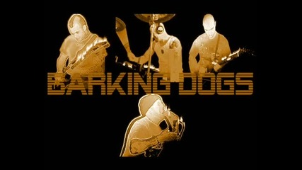 Barking Dogs - Dont bother me