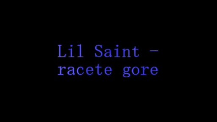 Lil Saint - racete gore