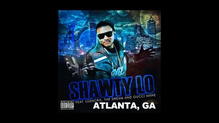 Shawty Lo ft. Ludacris, The Dream & Gucci Mane - Atlanta, Ga