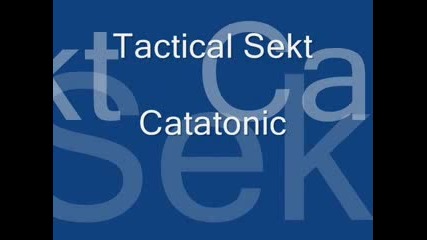 Tactical Sekt - Catatonic