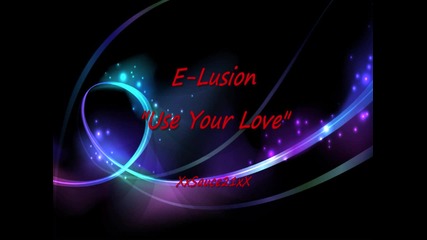 E - Lusion - Use Your Love - Latin Freestyle Music 