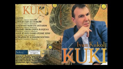 Ivan Kukolj Kuki - Trazim te u dugim nocima (hq) (bg sub)