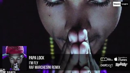 Papa Lock - I'm Fly (raf Marchesini Remix)