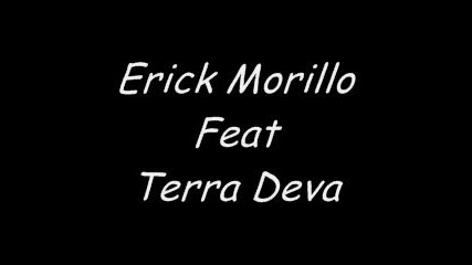 Erick Morillo feat Terra Deva